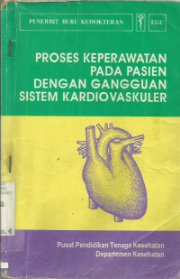 Proses Keperawatan Pada Pasien Dengan Gangguan Sistem Kardiovaskuler