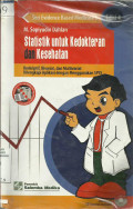 Seri Evidence Based Based Medicine 1 Statistik untuk kedokteran dan kesehatan; Deskriptif, Bivariat, dan Multivariat Dilengkapi Aplikasi dengan Menggunakan SPSS, jil.1