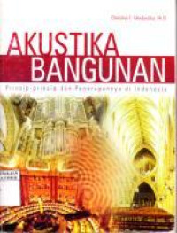 Akustika Bangunan : prinsip-prinsip dan penerapannya di Indonesia