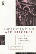 Understanding Architecture : an introduction to architecture and architectural history