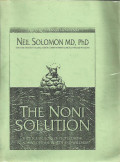 The Noni Solution: The Juice Milions of People Drink to Achieve Optimal Health and Wellness