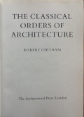 The Classical Orders Of Architecture