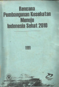 Rencana Pembangunan Kesehatan Menuju Indonesia Sehat 2010