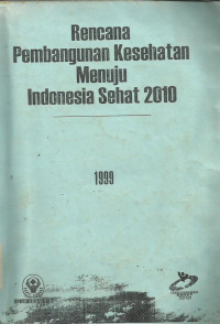 Rencana Pembangunan Kesehatan Menuju Indonesia Sehat 2010
