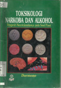Toksikologi Narkoba dan Alkohol Pengaruh Neurotoksisitasnya Pada saraf Pusat