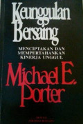 Keunggulan Bersaing :Menciptakan dan Mempertahankan Kinerja Unggul