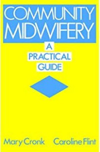 Community Midwifery a Practical Guide
