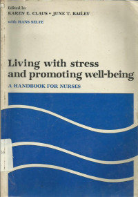 Living With Stress and Promoting Well Being a Handbook For Nurses