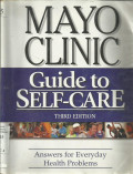 Mayo Clinic Guide to Self-Care: Answers for Everyday Health Problems