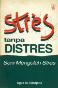 Stres tanpa distres : Seni Mengolah Stress