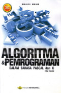 Algoritma Dan Pemrograman Dalam Bahasa Pascal Dan C : Buku Teks Ilmu Komputer