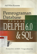 Pemrograman database dengan Delphi 6.0 dan SQL