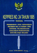 Keppres No.24 Tahun 1995 Tentang Perubahan Atas Keputusan Presiden No.16 Tahun 1994 Tentang Pelaksanaan Anggaran Pendapatan Dan Belaja Negara
