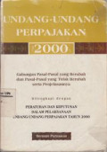Undang-Undang Perpajakan 2000 : gabungan pasal - pasal yang berubah dan pasal-pasal yang tidak berubah serta penjelasannya