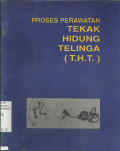 Proses Perawatan Tekak Hidung Telinga (THT)