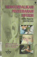 Mengendalikan Penyebaran Infeksi Pada Praktik Dokter Gigi (Practical Infection Control In Dentistry)