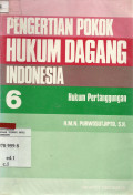 Pengertian Pokok Hukum Dagang Indonesia 6 : hukum pertanggungan