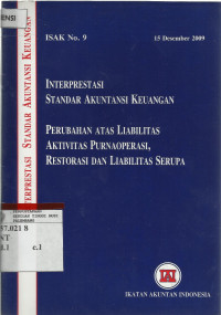 Interprestasi Standar Akuntansi Keuangan: Perubahan Atas Liabilitas Aktivitas Purnaoperasi, Restorasi dan Liabilitas Serupa
