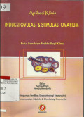Aplikasi Klinis Induksi Ovulasi & Stimulasi Ovarium Buku Panduan Praktis Bagi Klinis