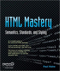 HTML Mastery : Semantics, Standards, and Styling