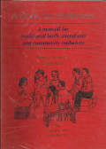A Book For Midwives A Manual For Traditional Birth Attendants And Community Midwives