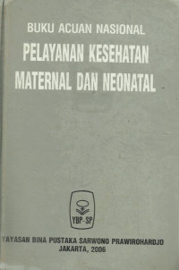 Buku Acuan Nasional Pelayanan Kesehatan Maternal dan Neonatal