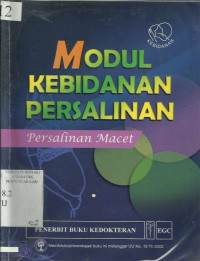 Modul Kebidanan Persalinan Persalinan Macet (Safe Motherhood, Obstructed Labour Module Education Material For Teachers Of Midwifery)