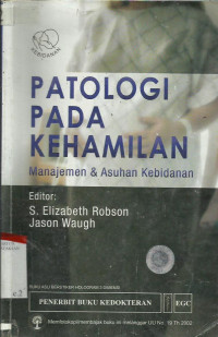 Patologi Pada Kehamilan Manejemen & Asuhan Kebidanan (Medical Disorders in Pregnancy : A Manual For Midwives)