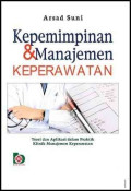 Kepemimpinan & Manajemen Keperawatan : Teori dan Aplikasi dalam Praktik Klinik manajemen Keperawatan