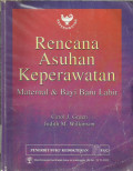Rencana Asuhan Keperawatan Maternal & Bayi Baru Lahir  (Maternal Newborn : Nursing care Plans)