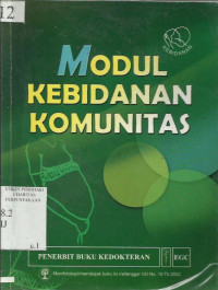 Modul Kebidanan Komunitas (Safe Motherhood, Foundation Module: The Midwife In The Community  Education Material For Teachers Of Midfivery)
