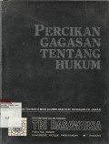 Percikan Gagasan Tentang Hukum : kumpulan tulisan ilmiah alumni dan staf pengajar fakultas hukum Unpar, Bandung