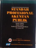 Standar Profesional Akuntan Publik : standar auditing, standar atestasi, standar jasa akuntansi dan review per 1 Agustus 1994