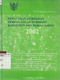 Peraturan Kebijakan Perdagangan di Bidang Konsumen dan Modal Asing 2002
