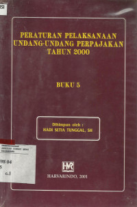 Peraturan Pelaksanaan Undang-Undang Perpajakan Tahun 2000 Buku 5