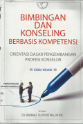 Bimbingan dan Konseling Berbasis Kompetensi : Orientasi Dasar Pengembangan Profesi Konselor