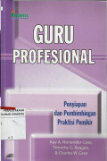 Guru Profesional : Penyiapan dan Pembimbingan Praktisi Pemikir