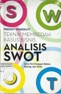 Analisis SWOT : Teknik Membedah Kasus Bisnis (Cara Perhitungan Bobot, Rating, dan OCAI)