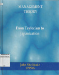 Management Theory : from Toylorism to Japanization