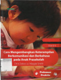 Cara Mengembangkan Keterampilan Berkomunikasi dan Berbahasa pada Anak Prasekolah