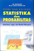 Teori dan aplikasi statistika dan probabilitas : sederhana, lugas dan mudah dimengerti