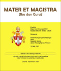Mater Et Magistra : ensiklik Bapa Suci Yohanes XXIII kepada seluruh gereja Katolik mengenai perkembangan-perkembangan akhir mengenai masalah sosial dalam terang ajaran Kristiani,15 Mei 1961 = ibu dan guru