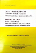 Dignitatis Humanae & Nostra Aetate : pernyataan tentang kebebasan beragama & pernyataan tentang hubungan gereja dengan agama-agama nukan kristiani = martabat pribadi manusia & pada zaman kita