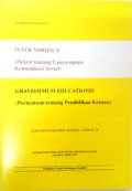 Inter Mirifica & Gravissimum Educations : dekrit tentang upaya-upaya komunikasi sosial & pernyataan tentang pendidikan Kristen = diantara penemuan-penemuan teknologi yang mengagumkan & sangat pentingnya pendidikan