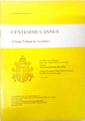 Centesimus Annus : ensilik [surat edaran]Bapa Suci Yohanes Paulus II  tentang ajaran sosial gereja masa kini = ulang tahun ke-seratus