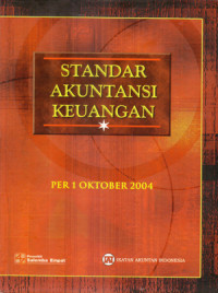 Standar Akuntansi Keuangan : per 1 Oktober 2004