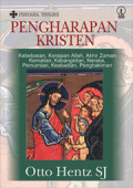 Pengharapan Kristen : Kebebasan, Kerajaan Allah, Akhir Zaman, Kematian, Kebangkitan, Neraka, Pemurnian, Keabadian, Penghakiman