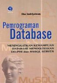 Pemrograman Database : Meningkatkan Kemampuan Database Menggunakan Delphi dan MSSQL Server