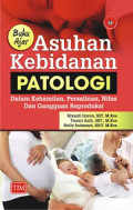 Buku Ajar Asuhan Kebidanan Patologi Dalam Kehamilan, Persalinan, Nifas dan gangguan Reproduksi