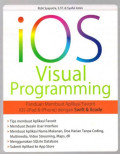 iOS Visual Programming : Panduan Membuat Aplikasi Apple Favorit iOS (iPad dan iPhone) dengan Swift dan Xcode